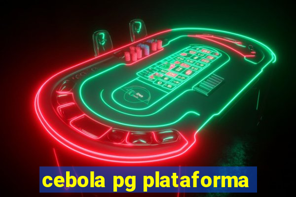 cebola pg plataforma